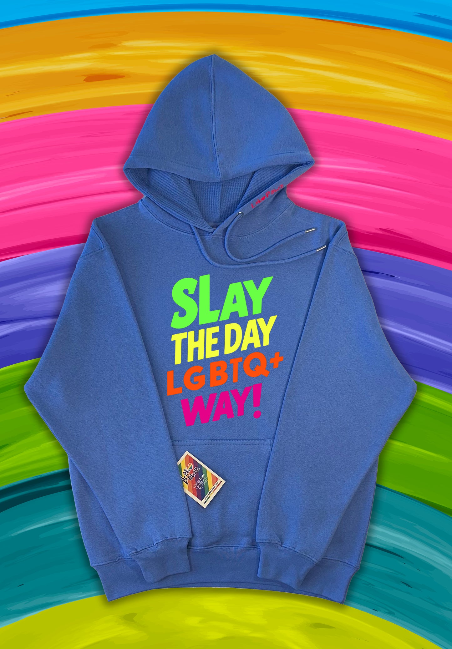 Hoodie - Slay the day LGBTQ+ way!