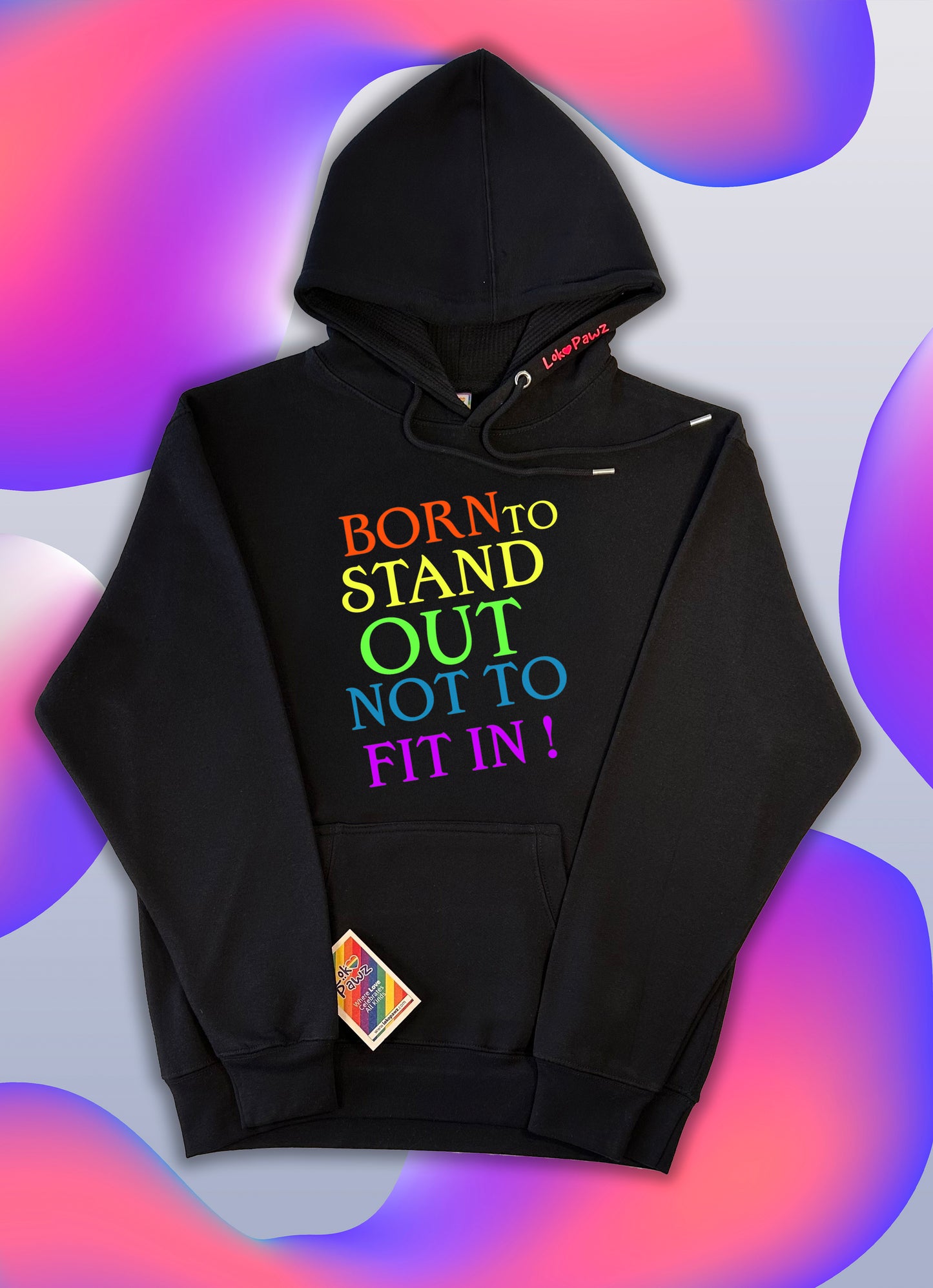 Hoodie - Born to stand out not to fit in