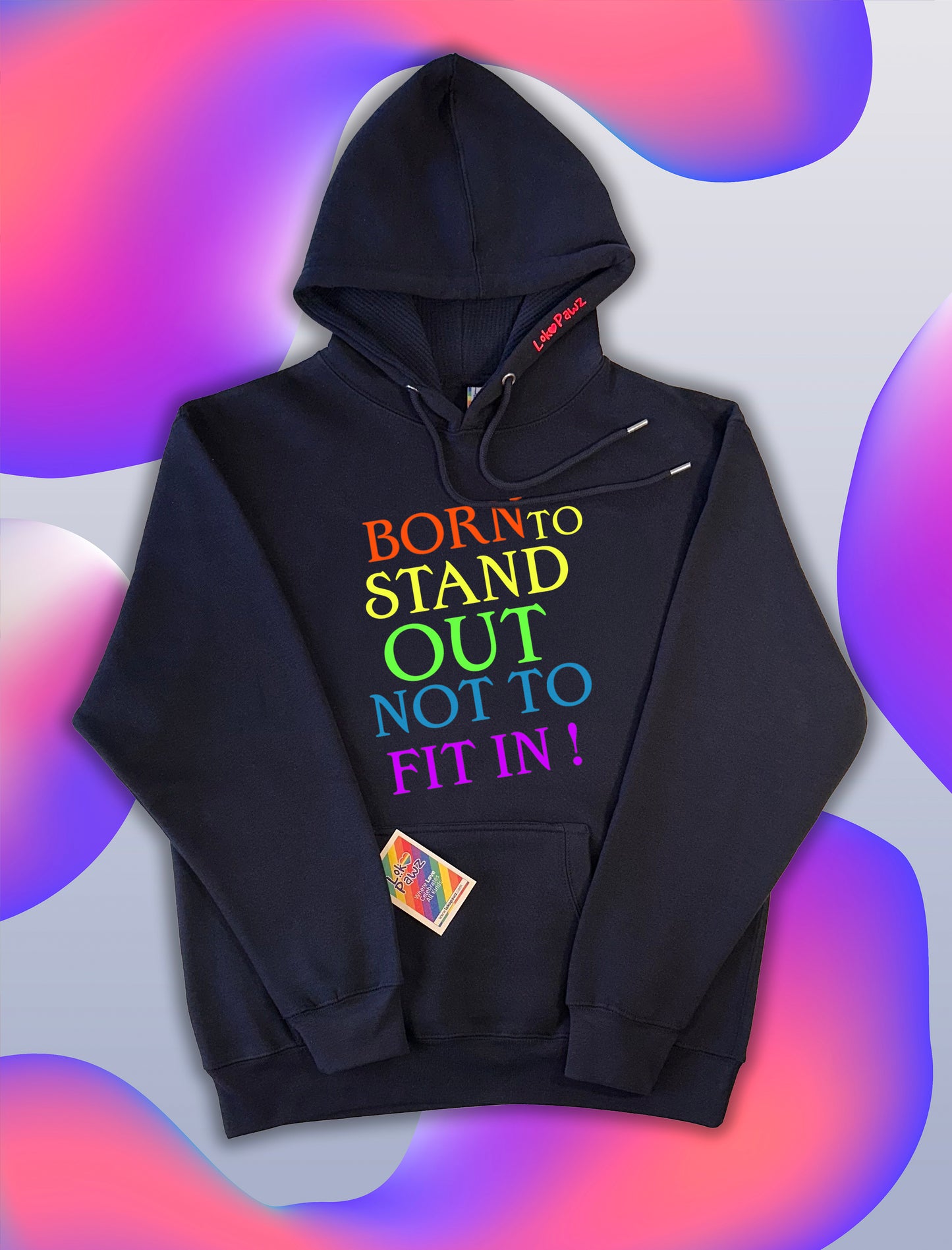 Hoodie - Born to stand out not to fit in