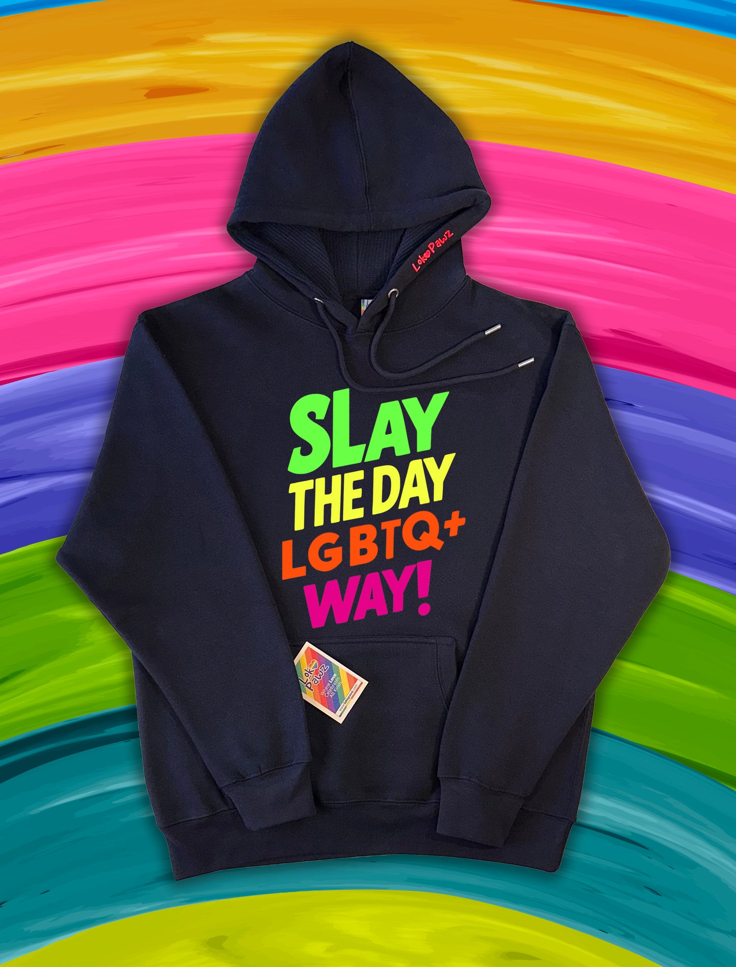Hoodie - Slay the day LGBTQ+ way!